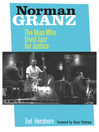 Norman Granz (eBook): The Man Who Used Jazz for Justice
